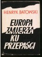 Europa zmierza ku przepaści - Henryk Batowski