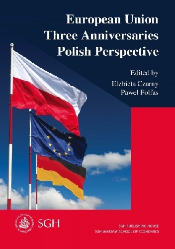 European Union three anniversaries Polish perspective - Elżbieta Czarny-Drożdżejko, Paweł Folfas