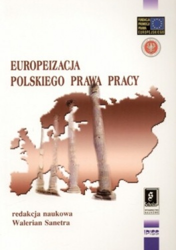 Europeizacja polskiego prawa pracy - Walerian Sanetra
