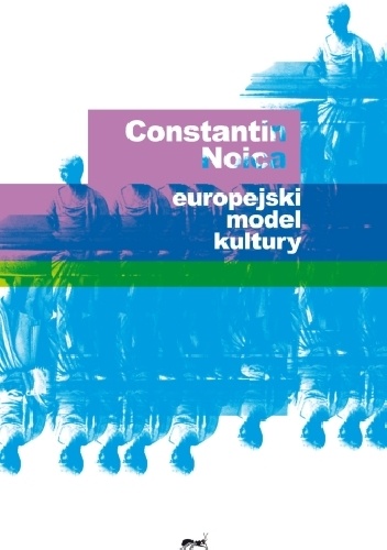 Europejski model kultury - Constantin Noica