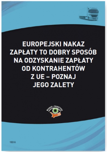 Europejski nakaz zapłaty to dobry sposób na odzyskanie zapłaty od kontrahentów z UE - poznaj jego zalety - Skonieczna Małgorzata