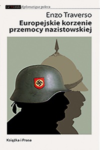 Europejskie korzenie przemocy nazistowskiej - Enzo Traverso
