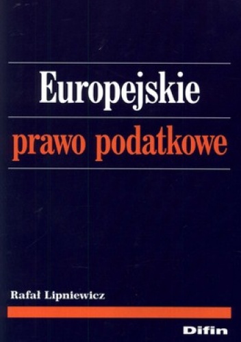 Europejskie prawo podatkowe - Rafał Lipniewicz