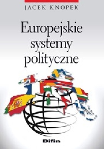 Europejskie systemy polityczne - Jacek Knopek