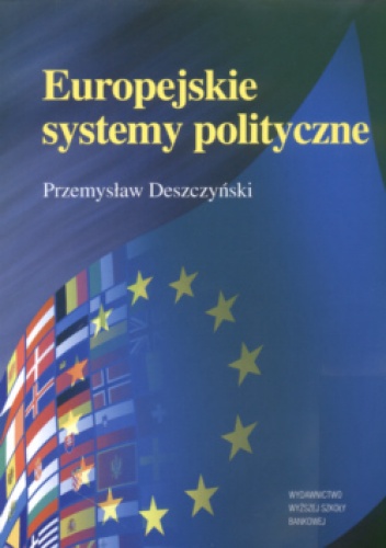 Europejskie systemy polityczne - Przemysław Deszczyński