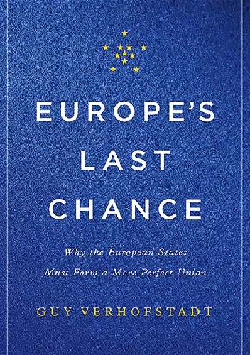 Europe's Last Chance - Guy Verhofstadt