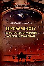 Eurosamoloty Trudne początki eoropej.współpr.zbrojeniowej - G. Rdzanek