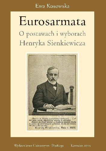 Eurosarmata. O postawach i wyborach Henryka Sienkiewicza - Ewa Kosowska