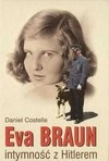 Eva Braun. Intymność z Hitlerem - Daniel Costelle