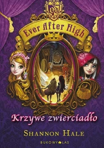 Ever After High. Krzywe zwierciadło - Shannon Hale