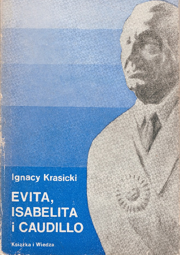 Evita, Isabelita i caudillo - Ignacy Krasicki
