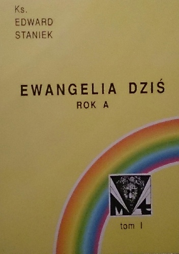 Ewangelia dziś. Rok A - Edward Staniek