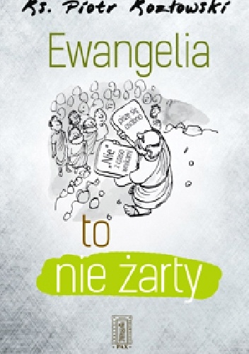 Ewangelia to nie żarty - Ks. Piotr Kozłowski