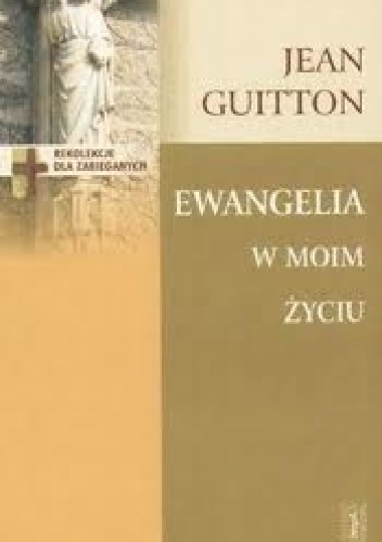 Ewangelia w moim życiu - Jean Guitton