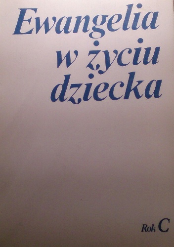 Ewangelia w życiu dziecka. Rok C - Stanisław Klimaszewski