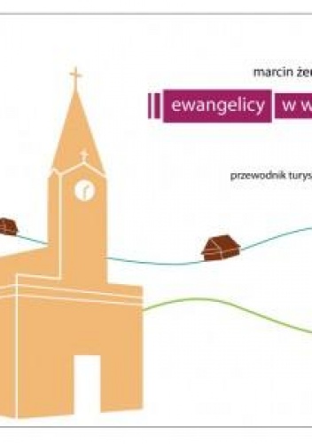Ewangelicy w Wiśle – przewodnik turystyczny - Marcin Żerański