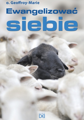 Ewangelizować siebie - o. Geoffroy-Marie