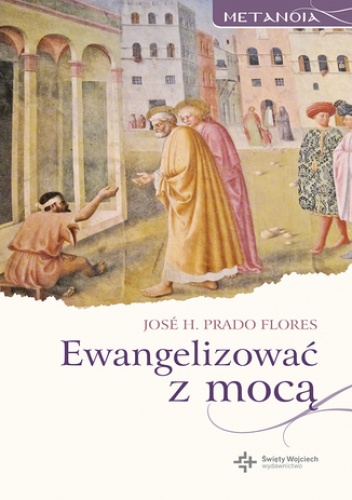 Ewangelizować z mocą - H. Pra­do Flores José