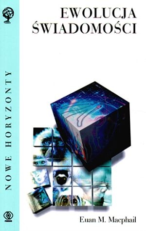 Ewolucja świadomości - Euan M. Macphail
