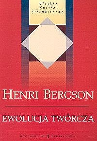 Ewolucja twórcza - Henri Bergson