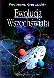 Ewolucja wszechświata - Fred Adams, Greg Laughlin