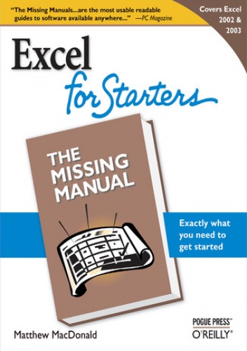 Excel 2003 for Starters: The Missing Manual. The Missing Manual - Matthew MacDonald