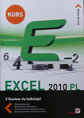 Excel 2010 PL. Z Excelem sie kalkuluje! - Witold Wrotek