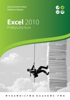 Excel 2010. Praktyczny kurs - Alicja Żarowska-Mazur, Waldemar Węglarz