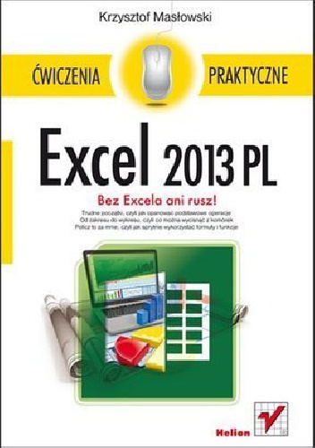 Excel 2013 PL. Ćwiczenia praktyczne - Krzysztof Masłowski