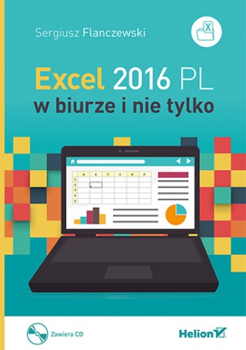 Excel 2016 PL w biurze i nie tylko - Sergiusz Flanczewski