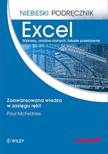Excel. Wykresy, analiza danych, tabele przestawne. Niebieski podręcznik - Paul McFedries