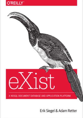 eXist. A NoSQL Document Database and Application Platform - Siegel Erik, Retter Adam