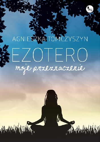 Ezotero. Moje przeznaczenie - Agnieszka Tomczyszyn