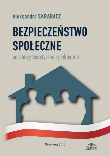 ezpieczeństwo społeczne. Podstawy teoretyczne i praktyczne
