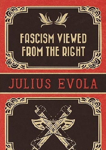 Facism Viewed from the Right - Julius Evola