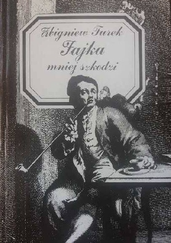 Fajka mniej szkodzi - Zbigniew Turek