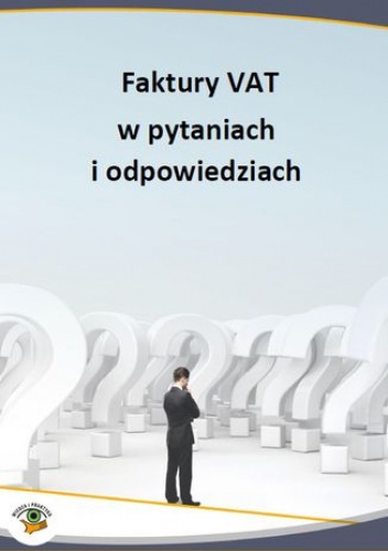 Faktury VAT w pytaniach i odpowiedziach - praca zbiorowa