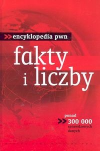 Fakty i liczby. Encyklopedia PWN - praca zbiorowa