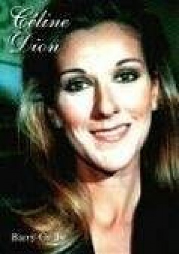 Falling Into You: Historia Céline Dion - Barry Grills