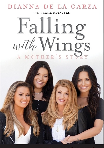 Falling with Wings: A Mother's Story - Dianna De La Garza