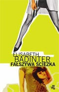 Fałszywa ścieżka - Elisabeth Badinter