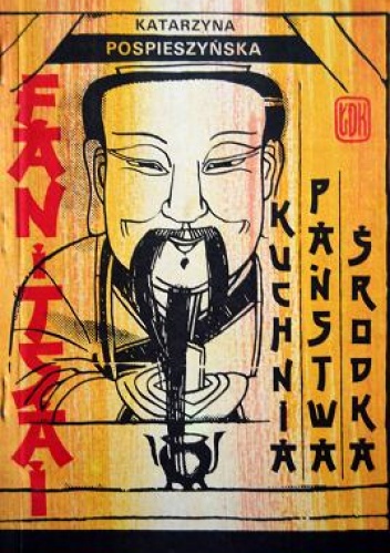 Fan i Tsai. Kuchnia Państwa Środka - Katarzyna Pospieszyńska