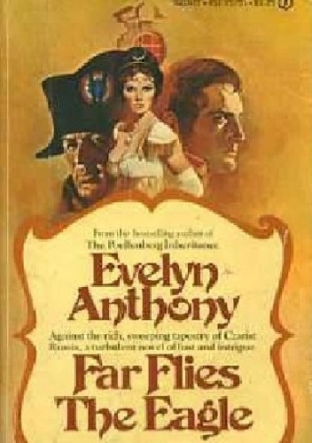 Far Flies the Eagle (Romanov Trilogy #3) - Evelyn Anthony
