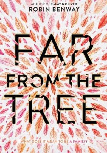 Far from the Tree - Robin Benway