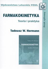 Farmakokinetyka Teoria i praktyka - Tadeusz W. Hermann