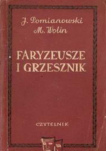 Faryzeusze i Grzesznik - Jerzy Pomianowski, Małgorzata Wolin