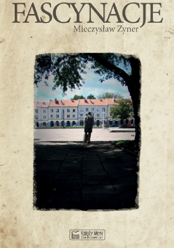 Fascynacje - Mieczysław Zyner