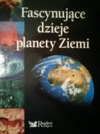 Fascynujące dzieje planety Ziemi - praca zbiorowa