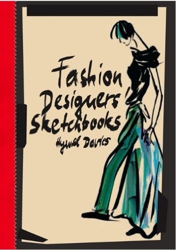 Fashion Designers Sketchbooks - Hywel davies