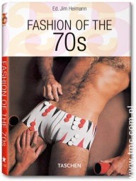 FASHION OF THE 70s. - Jim Heimann